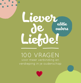 Liever de Liefde! 100 vragen ouderschap (zonder verzendkosten)